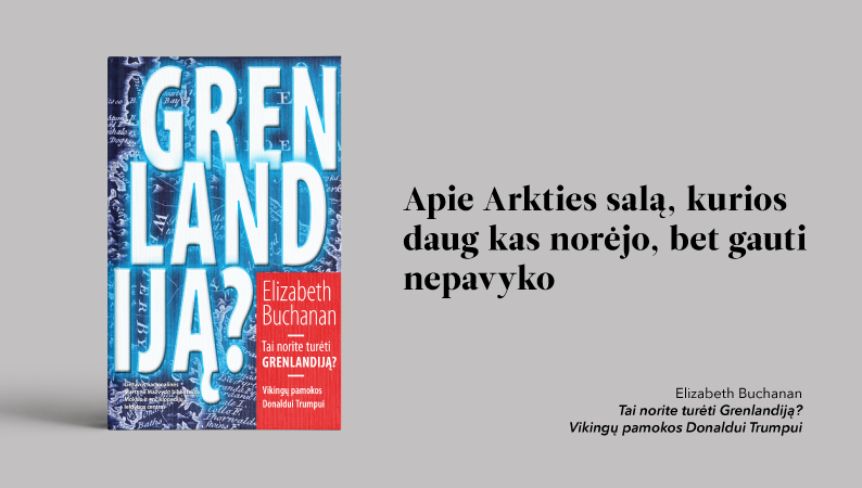 Elizabeth Buchanan knyga „Tai norite turėti Grenlandiją? Vikingų pamokos Donaldui Trumpui“