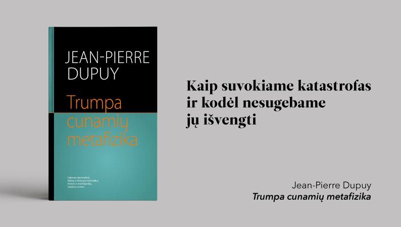 Jeano-Pierre’o Dupuy knyga „Trumpa cunamių metafizika“