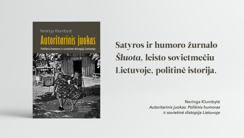 Knygos „Autoritarinis juokas. Politinis humoras ir sovietinė distopija Lietuvoje“ viršelis