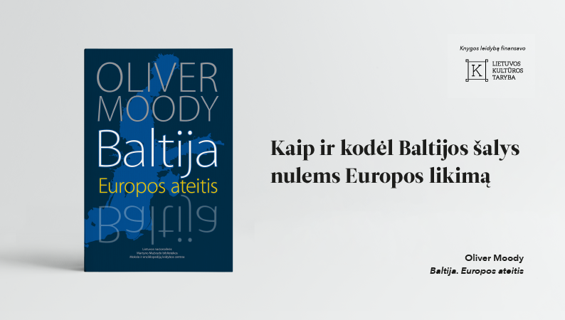 Oliverio Moody knygos „Baltija. Europos ateitis“ viršelis
