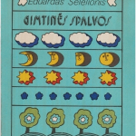 Gimtinės spalvos : eilėraščiai / Eduardas Selelionis ; iliustr. Irena Katinienė. – Vilnius : Vaga, 1979